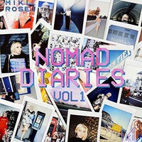 Miki Rose, Nomad Diaries, Vol. 1