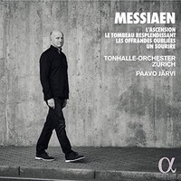 Tonhalle-Orchester Zurich, Paavo Jarvi, Messiaen: L'Ascension, Le Tombeau resplendissant, Les Offrandes oubliees, Un sourire