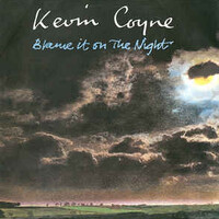 Kevin Coyne, Blame It On The Night