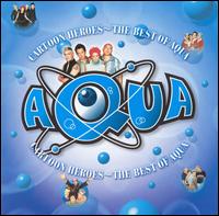 Aqua, Cartoon Heroes: Best of Aqua