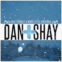 Dan + Shay, Have Yourself A Merry Little Christmas