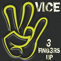 Vice, 3 Fingers Up