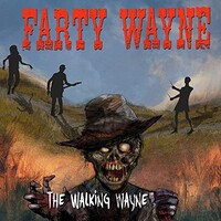 Farty Wayne, The Walking Wayne