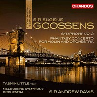 Tasmin Little, Melbourne Symphony Orchestra & Sir Andrew Davis, Goossens: Orchestral Works, Vol. 3