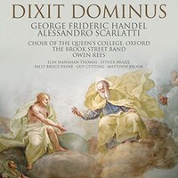 Choir of The Queen's College, Oxford, The Brook Street Band, Owen Rees, Handel & Scarlatti: Dixit Dominus