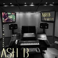 Ash B, The Mixtape