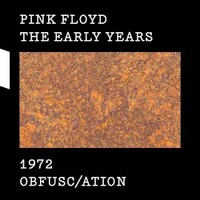 Pink Floyd, The Early Years 1972 Obfusc/ation