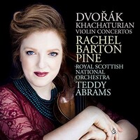 Rachel Barton Pine, Dvorak, Khachaturian: Violin Concertos
