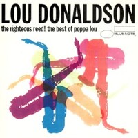 Lou Donaldson, The Righteous Reed! The Best of Poppa Lou