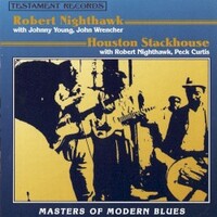 Robert Nighthawk & Houston Stackhouse, Masters Of Modern Blues