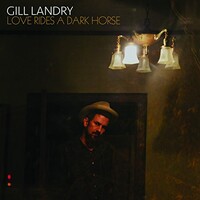 Gill Landry, Love Rides A Dark Horse