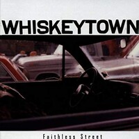 Whiskeytown, Faithless Street