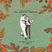 The Dustbowl Revival, You Can't Go Back To The Garden Of Eden
