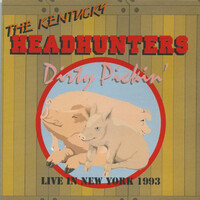 The Kentucky Headhunters, Dirty Pickin': Live in New York 1993