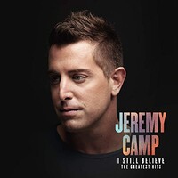 Jeremy Camp, I Still Believe: The Greatest Hits