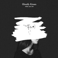 Ghostly Kisses, What You See