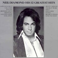 Neil Diamond, His 12 Greatest Hits