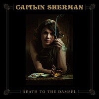 Caitlin Sherman, Death to the Damsel