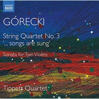 Tippett Quartet, Gorecki: Complete String Quartets, Vol. 2