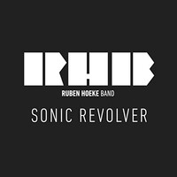 Ruben Hoeke Band, Sonic Revolver