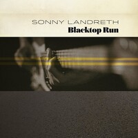 Sonny Landreth, Blacktop Run