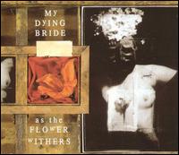 My Dying Bride, As The Flower Withers