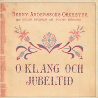 Benny Anderssons Orkester, O klang och jubeltid