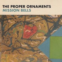 The Proper Ornaments, Mission Bells