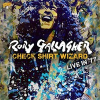 Rory Gallagher, Check Shirt Wizard - Live In '77