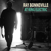 Ray Bonneville, At King Electric