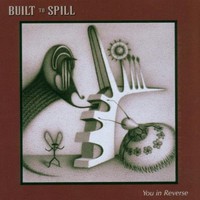 Built to Spill, You in Reverse