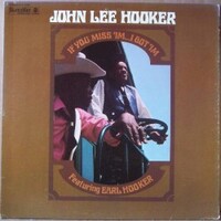 John Lee Hooker, If You Miss 'Im...I Got 'Im