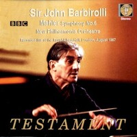 Sir John Barbirolli, New Philharmonia Orchestra, Mahler: Symphony No. 6