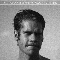 Porches, Scrap and Love Songs Revisited