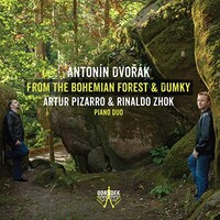 Artur Pizarro & Rinaldo Zhok, Antonin Dvorak: From the Bohemian Forest & Dumky