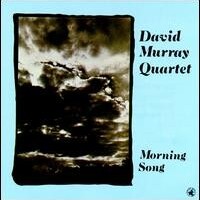 David Murray Quartet, Morning Song