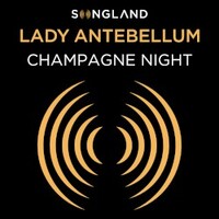 Lady Antebellum, Champagne Night (from Songland)
