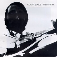Fred Frith, Guitar Solos