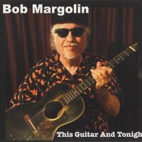 Bob Margolin, This Guitar And Tonight