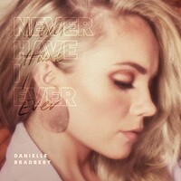 Danielle Bradbery, Never Have I Ever