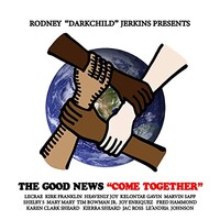 Rodney "Darkchild" Jerkins Presents: The Good News, Come Together