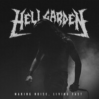 Hellgarden, Making Noise, Living Fast