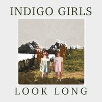 Indigo Girls, Look Long