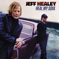 Jeff Healey, Heal My Soul (Deluxe Edition)