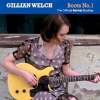 Gillian Welch, Boots No. 1: The Official Revival Bootleg