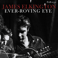 James Elkington, Ever-Roving Eye