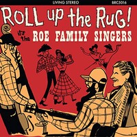 Roe Family Singers, Roll Up The Rug! It's The Roe Family Singers