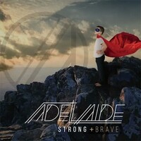 Adelaide, Strong and Brave