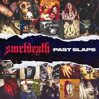 Smrtdeath, Past Slaps