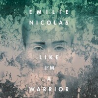 Emilie Nicolas, Like I'm A Warrior